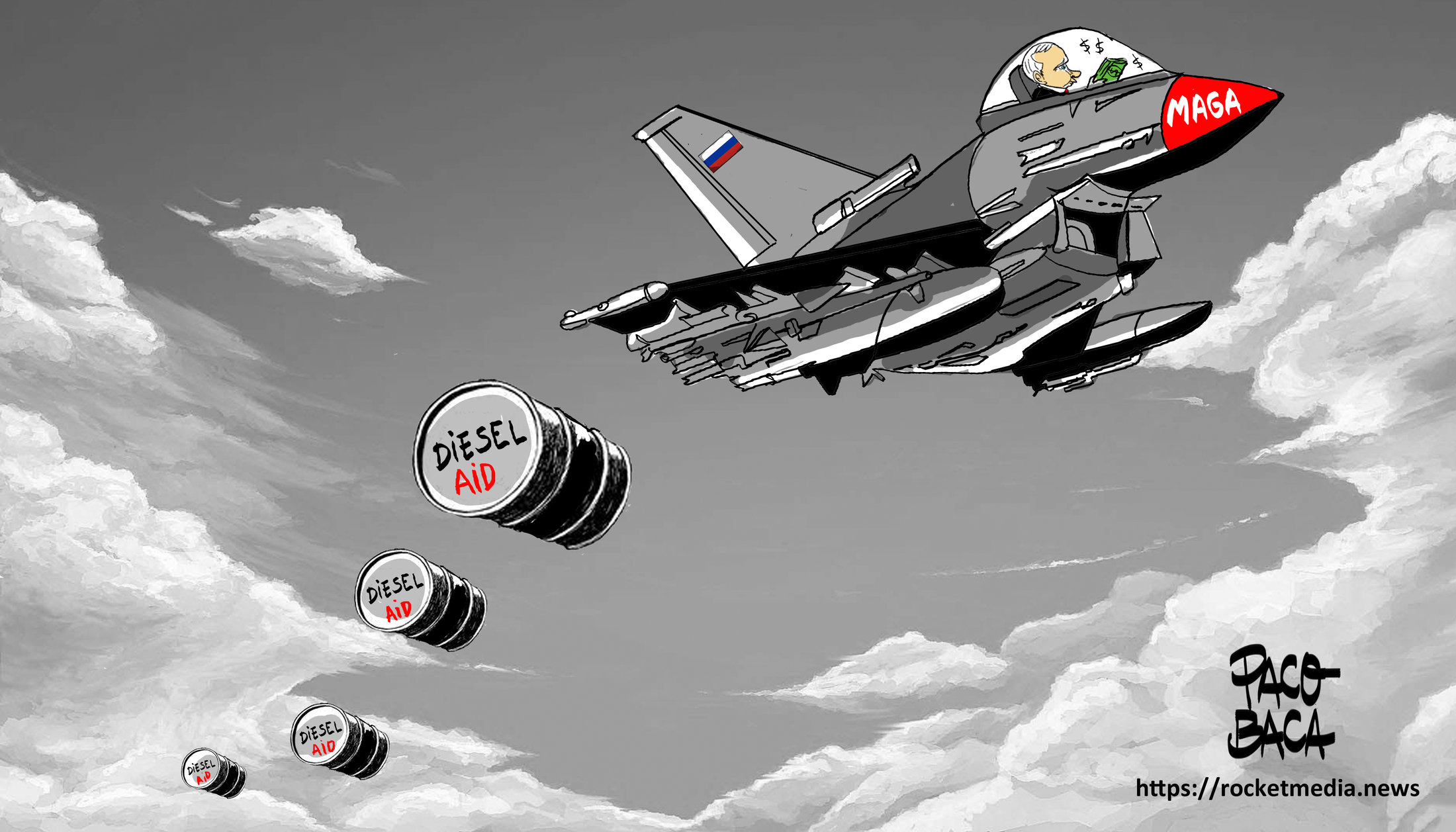 Editorial cartoon by Paco Baca: a jet with MAGA on the red nose and a Russian flag on the tail drops barrels marked DIESEL AID. A blond pilot with dollar signs sits in the cockpit. Signed PACO BACA. rocketmedia.news.
